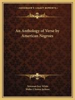An Anthology of Verse by American Negroes