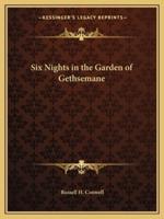 Six Nights in the Garden of Gethsemane