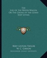 The Log of the Water Wagon Or The Cruise of the Good Ship Lithia