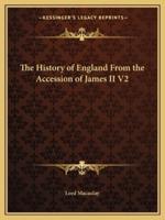 The History of England From the Accession of James II V2