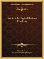 How to Solve Typical Business Problems