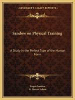Sandow on Physical Training
