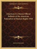 American Co Mason Official Bulletin of the American Federation of Human Rights 1928