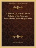 American Co Mason Official Bulletin of the American Federation of Human Rights 1931