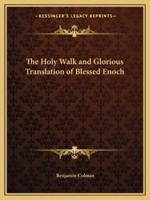 The Holy Walk and Glorious Translation of Blessed Enoch