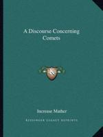 A Discourse Concerning Comets