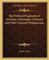 The Political Fragments of Archytas, Charondas, Zaleucus and Other Ancient Pythagoreans