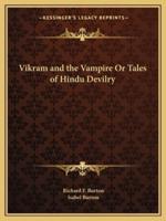 Vikram and the Vampire Or Tales of Hindu Devilry