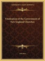 Vindication of the Government of New England Churches