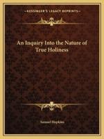 An Inquiry Into the Nature of True Holiness