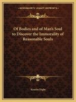 Of Bodies and of Man's Soul to Discover the Immorality of Reasonable Souls