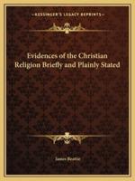 Evidences of the Christian Religion Briefly and Plainly Stated