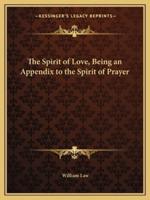 The Spirit of Love, Being an Appendix to the Spirit of Prayer