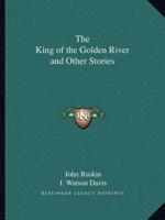 The King of the Golden River and Other Stories