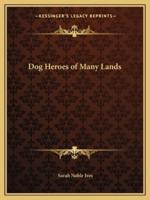 Dog Heroes of Many Lands