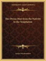 The Divine Man from the Nativity to the Temptation