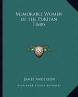 Memorable Women of the Puritan Times