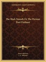 The Shah Nameh Or The Persian Poet Firdausi