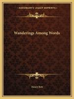 Wanderings Among Words