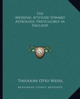 The Medieval Attitude Toward Astrology, Particularly in England