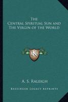 The Central Spiritual Sun and The Virgin of the World