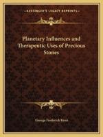 Planetary Influences and Therapeutic Uses of Precious Stones