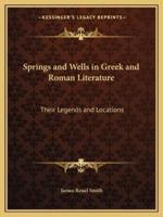 Springs and Wells in Greek and Roman Literature