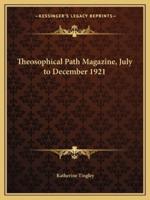 Theosophical Path Magazine, July to December 1921