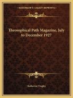 Theosophical Path Magazine, July to December 1927