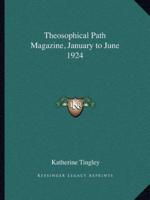 Theosophical Path Magazine, January to June 1924