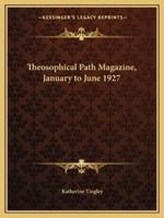 Theosophical Path Magazine, January to June 1927