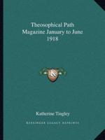 Theosophical Path Magazine January to June 1918