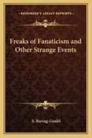 Freaks of Fanaticism and Other Strange Events