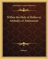 Within the Holy of Holies or Attitudes of Attainment