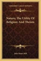 Nature; The Utility Of Religion; And Theism