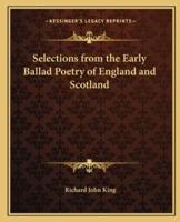 Selections from the Early Ballad Poetry of England and Scotland