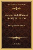 Socrates and Athenian Society in His Day