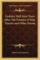 Locksley Hall Sixty Years After, the Promise of May, Tiresias and Other Poems