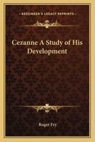 Cezanne A Study of His Development