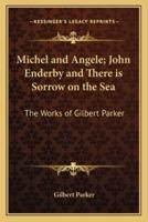 Michel and Angele; John Enderby and There Is Sorrow on the Sea