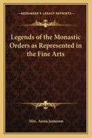 Legends of the Monastic Orders as Represented in the Fine Arts