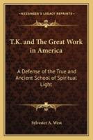 T.K. And The Great Work in America