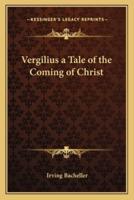 Vergilius a Tale of the Coming of Christ