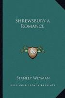 Shrewsbury a Romance