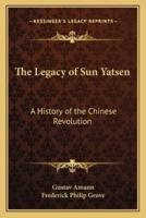 The Legacy of Sun Yatsen