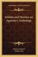 Infidels and Heretics an Agnostic's Anthology