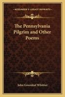 The Pennsylvania Pilgrim and Other Poems