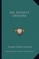 Mr. Dooley's Opinions