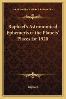 Raphael's Astronomical Ephemeris of the Planets' Places for 1920