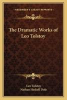 The Dramatic Works of Leo Tolstoy